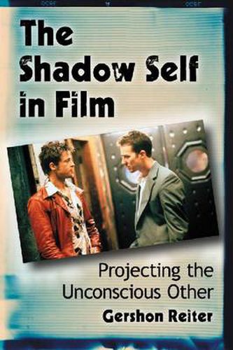 The Shadow Self in Film: Projecting the Unconscious Other