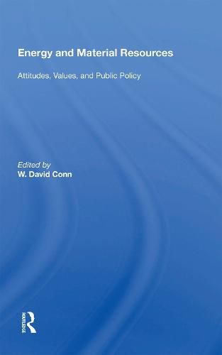 Energy and Material Resources: Attitudes, Values, and Public Policy