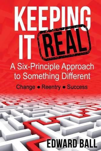 Cover image for Keeping it Real: A Six-Principle Approach to Something Different