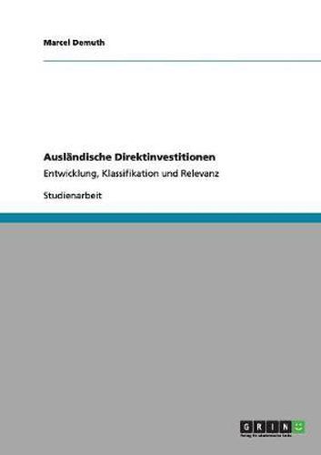 Cover image for Auslandische Direktinvestitionen: Entwicklung, Klassifikation und Relevanz