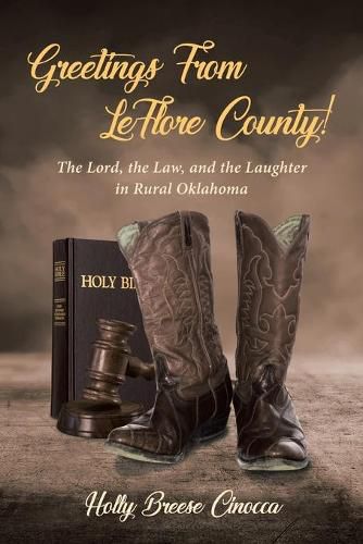 Cover image for Greetings From LeFlore County!: The Lord, the Law, and the Laughter in Rural Oklahoma