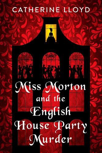 Cover image for Miss Morton and the English House Party Murder: A Riveting Regency Historical Mystery