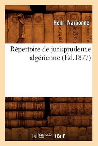 Repertoire de Jurisprudence Algerienne (Ed.1877)