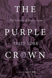 Cover image for The Purple Crown: The Politics of Martyrdom