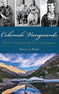 Cover image for Colorado Vanguards: Historic Trailblazers and Their Local Legacies