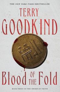Cover image for Blood of the Fold: Book Three of the Sword of Truth