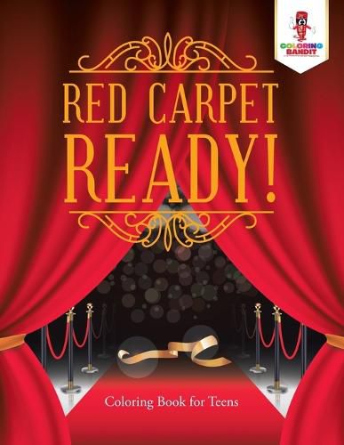 Red Carpet Ready!: Coloring Book for Teens