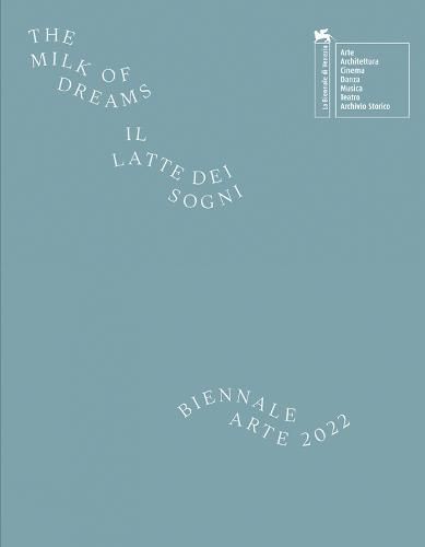 Cover image for Biennale Arte 2022 - The Milk of Dreams