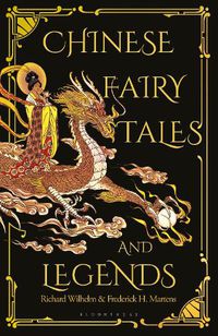 Cover image for Chinese Fairy Tales and Legends: A Gift Edition of 73 Enchanting Chinese Folk Stories and Fairy Tales