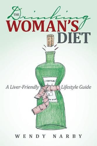 Cover image for The Drinking Woman's Diet: A Liver-Friendly Lifestyle Guide