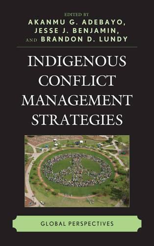 Indigenous Conflict Management Strategies: Global Perspectives