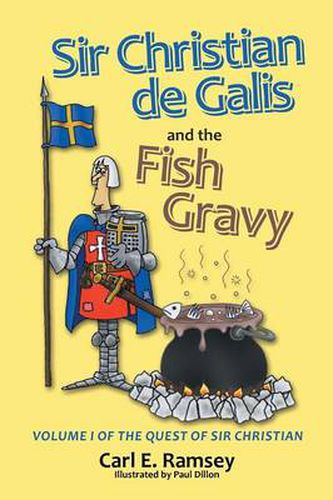 Cover image for Sir Christian de Galis and the Fish Gravy: Volume I of the Quest of Sir Christian