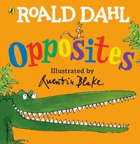 Cover image for Roald Dahl's Opposites: (Lift-the-Flap)