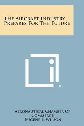 Cover image for The Aircraft Industry Prepares for the Future