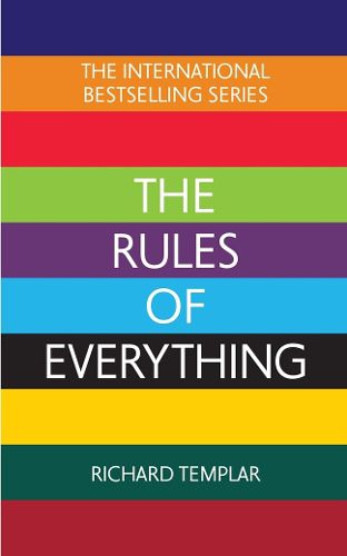 Cover image for The Rules of Everything: A complete code for success and happiness in everything that matters