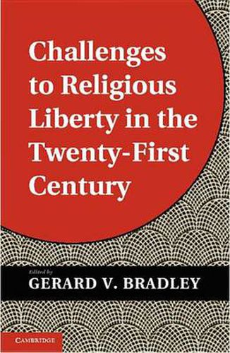 Cover image for Challenges to Religious Liberty in the Twenty-First Century