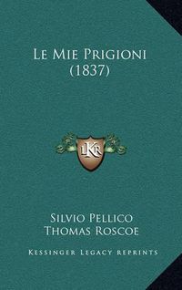 Cover image for Le Mie Prigioni (1837)