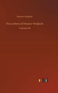 Cover image for The Letters of Horace Walpole