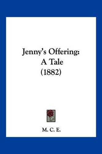 Cover image for Jenny's Offering: A Tale (1882)