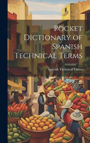 Cover image for Pocket Dictionary of Spanish Technical Terms