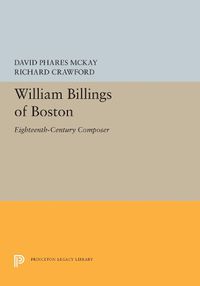 Cover image for William Billings of Boston: Eighteenth-Century Composer