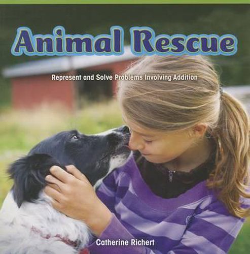 Cover image for Animal Rescue: Represent and Solve Problems Involving Addition