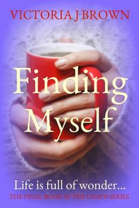 Cover image for Finding Myself: The Chaos Series Book 3