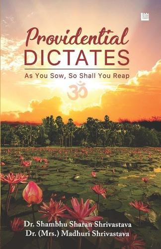 Cover image for Providential Dictates: As You Sow, So Shall You Reap