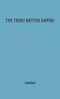 Cover image for The Third British Empire.