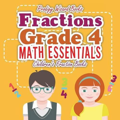 Fractions Grade 4 Math Essentials: Children's Fraction Books