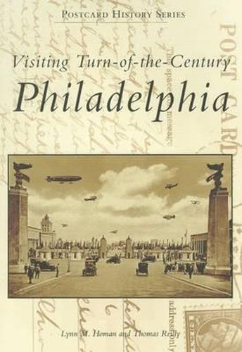 Cover image for Visiting Turn-of the Century Philadelphia