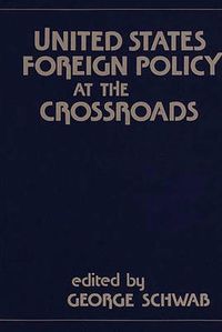 Cover image for United States Foreign Policy at the Crossroads