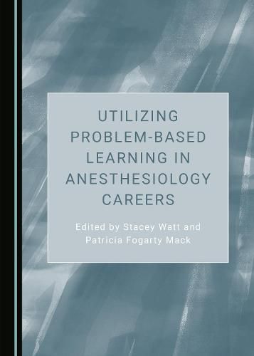 Cover image for Utilizing Problem-Based Learning in Anesthesiology Careers