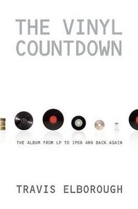 Cover image for The Vinyl Countdown: The Album from LP to iPod and Back Again