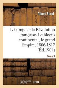 Cover image for L'Europe Et La Revolution Francaise. Le Blocus Continental, Le Grand Empire, 1806-1812 (4e Edition)