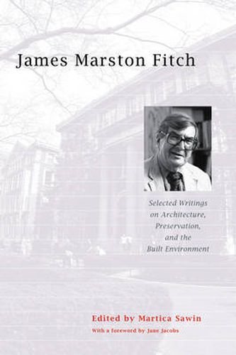 Cover image for James Marston Fitch: Selecting Writings on Architecture, Preservation and the Built Environment