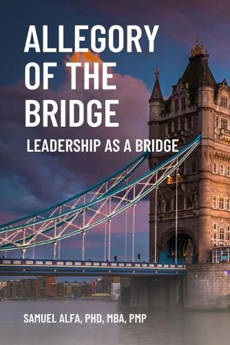 Cover image for Allegory Of The Bridge - Leadership As A Bridge