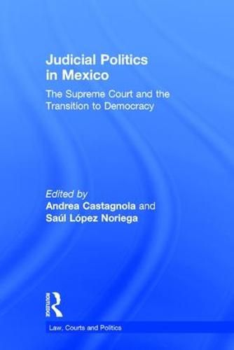 Cover image for Judicial Politics in Mexico: The Supreme Court and the Transition to Democracy