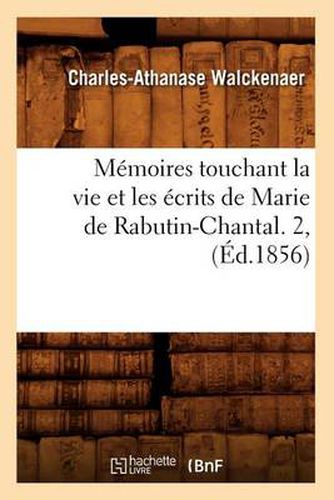 Cover image for Memoires Touchant La Vie Et Les Ecrits de Marie de Rabutin-Chantal. 2, (Ed.1856)
