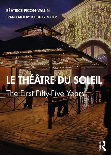 Cover image for Le Theatre du Soleil: The First Fifty-Five Years