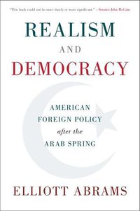 Cover image for Realism and Democracy: American Foreign Policy after the Arab Spring