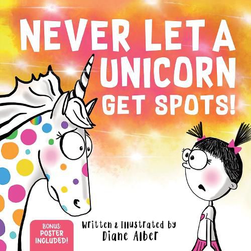 Cover image for Never Let a Unicorn Get Spots