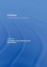 Cover image for Primitive: Original Matters in Architecture
