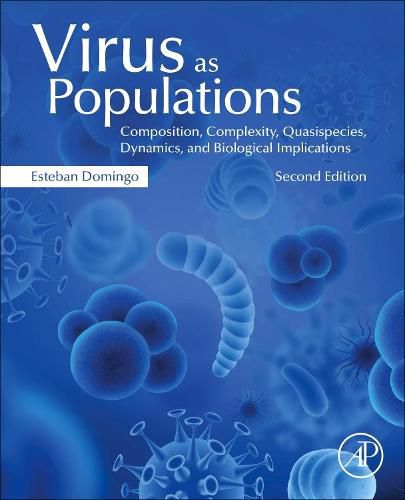 Cover image for Virus as Populations: Composition, Complexity, Quasispecies, Dynamics, and Biological Implications