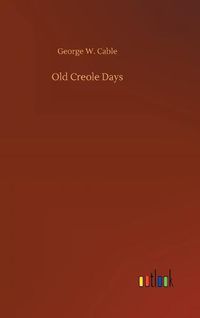 Cover image for Old Creole Days