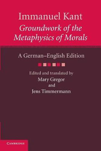 Cover image for Immanuel Kant: Groundwork of the Metaphysics of Morals: A German-English edition