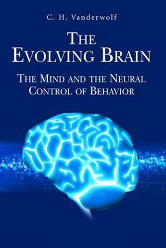 Cover image for The Evolving Brain: The Mind and the Neural Control of Behavior