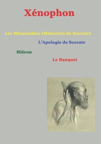 Cover image for Les memorables (memoires de Socrate): suivis de Apologie de Socrate, hieron, le Banquet