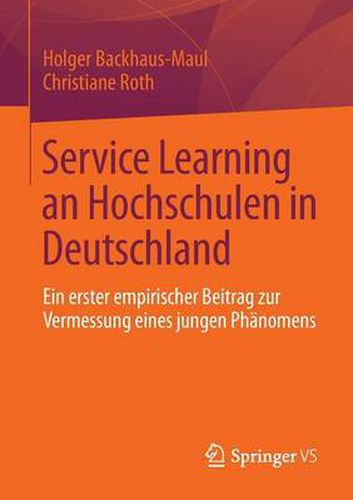 Cover image for Service Learning an Hochschulen in Deutschland: Ein Erster Empirischer Beitrag Zur Vermessung Eines Jungen Phanomens