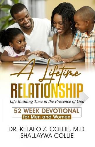 Cover image for A Lifetime Relationship: Life Building Time in the Presence of God, 52 Week Devotional for Men and Women